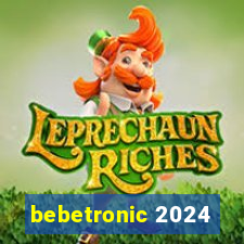 bebetronic 2024